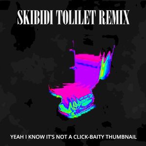 Skibidi Tolilet (Scalie Bloke’s misleading intro remix)