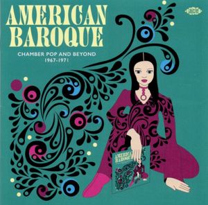 American Baroque: Chamber Pop and Beyond 1967-1971