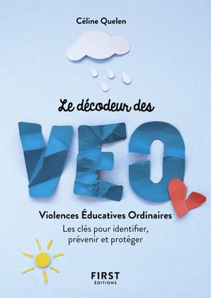 Le décodeur des VEO Violences Éducatives Ordinaires – Les clés pour identifier, prévenir et protéger
