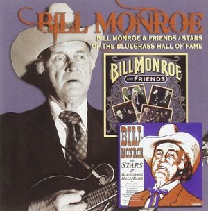 Bill Monroe and Friends / Stars of the Bluegrass Hall of Fame