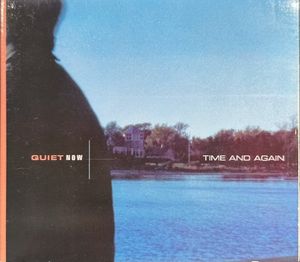 Quiet Now: Time and Again