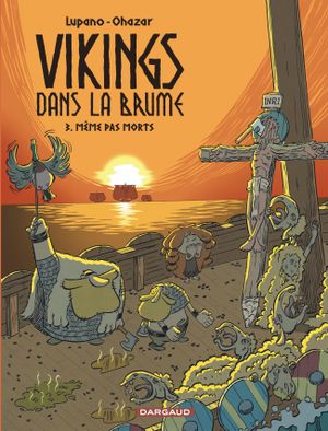 Même pas morts - Vikings dans la brume, tome 3