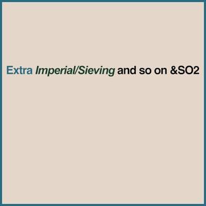 Imperial/Sieving