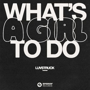 What's A Girl To Do (Single)