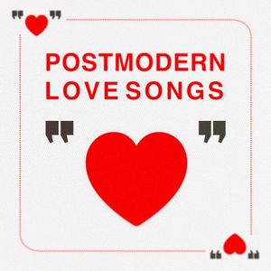 Postmodern Love Songs
