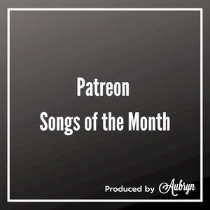Patreon Songs of the Month (EP)