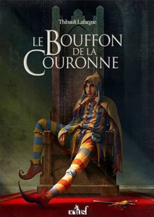 Le Bouffon de la Couronne, Livre I