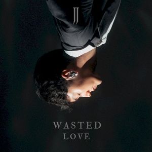 Wasted Love (Single)