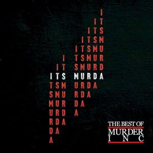 It's Murda: The Best of Murder Inc.