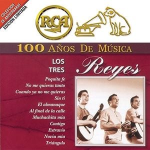 RCA: 100 años de música: Los Tres Reyes