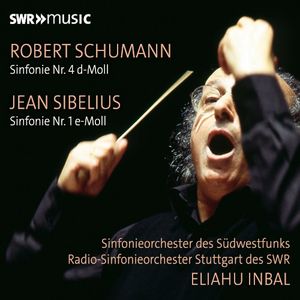 Schumann: Symphony no. 4 in D minor, op. 120 (1851 version) / Sibelius: Symphony no. 1 in E minor, op. 39 (Live)