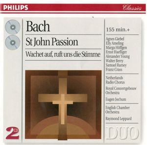 St. John Passion / Wachet auf, ruft uns die Stimme