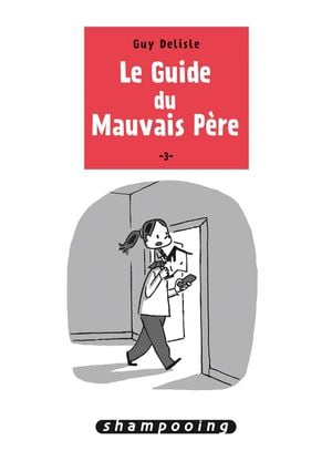 Le Guide du mauvais père, tome 3