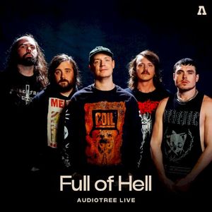 Full of Hell on Audiotree Live (Live)