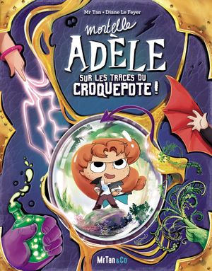 Mortelle Adèle sur les traces du Croquepote