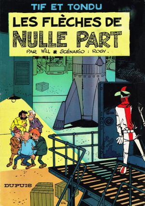 Les Flèches de nulle part - Tif et Tondu, tome 10
