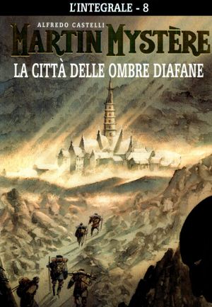 La città delle ombre diafane - L'integrale di Martin Mystère Volume 8
