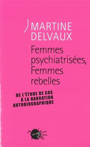 Femmes psychiatrisées, femmes rebelles