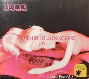 This Is Junkcore - Bendito Pop Vol. 2