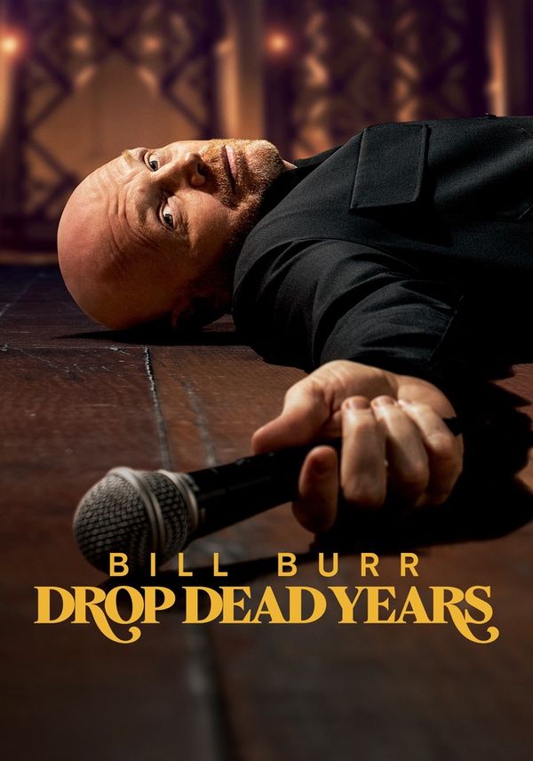 Bill Burr : Drop Dead Years