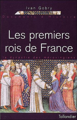 Les premiers rois de France