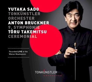 Bruckner: 9. Symphonie / Takemitsu: Ceremonial (Live)
