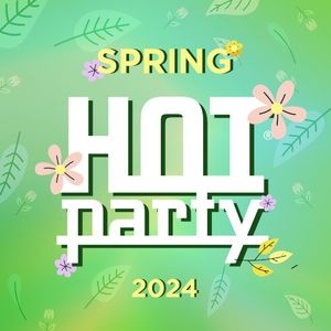 Hot Party Spring 2024