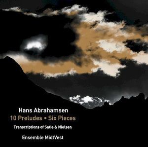 10 Preludes / Six Pieces / Transcriptions of Satie & Nielsen