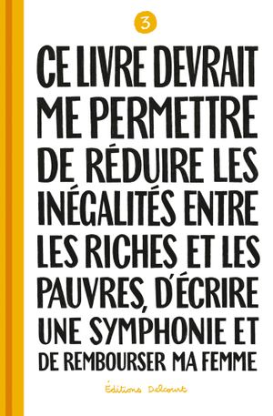 Ce livre devrait me permettre de réduire les inégalités entre les riches et les pauvres... Tome 3