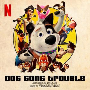 Dog Gone Trouble: Music from the Netflix Film (OST)