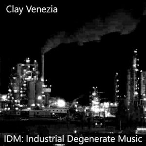 IDM: Industrial Degenerate Music