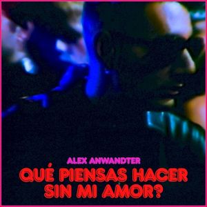 Qué piensas hacer sin mi amor? (Single)
