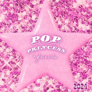 Pop Princess & Friends 2024