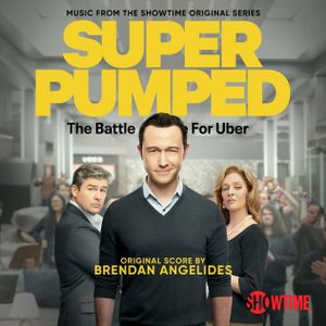 Super Pumped: The Battle For Uber (Music from the Showtime Original Series) (OST)