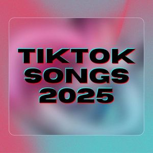 TikTok Songs 2025
