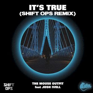 It's True (Shift Ops Remix) (Single)