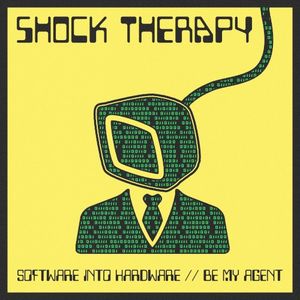 Software Into Hardware // Be My Agent (Single)