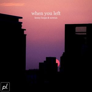 When You Left (Single)