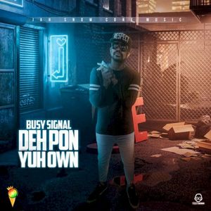 Deh Pon Yuh Own (Single)