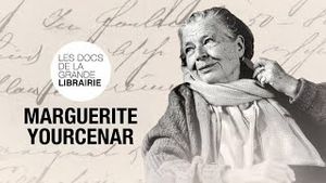Les docs de La Grande Librairie : Marguerite Yourcenar