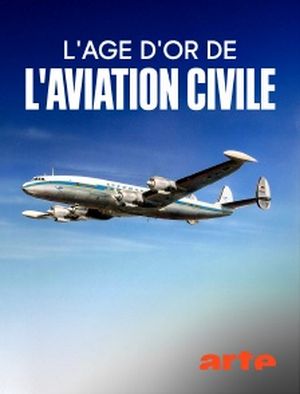 Luxe et long-courriers - L’âge d’or de l’aviation civile