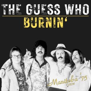Burnin’ (Live Manitoba ’75) (Live)