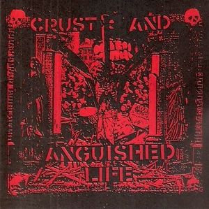 Crust and Anguished Life