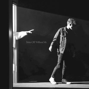 Better Off Without Me (Single)