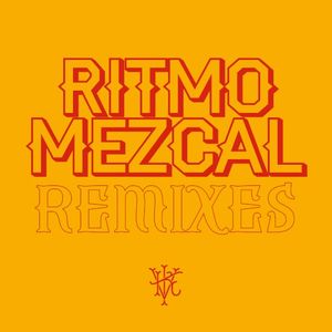Ritmo Mezcal Remixes (Single)