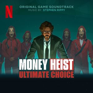 Money Heist: Ultimate Choice (Soundtrack From the Netflix Game) (OST)