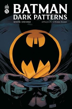 L’Homme Blessé - Batman : Dark Patterns, Affaire 1