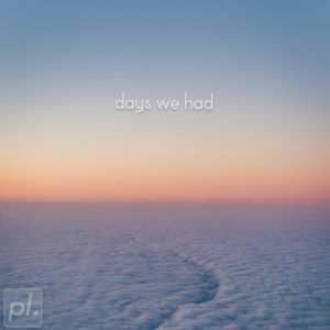 Days We Had (Single)