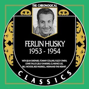 The Chronogical Classics: Ferlin Husky 1953-1954