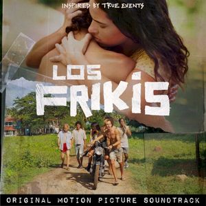 Los Frikis: Original Motion Picture Soundtrack (OST)